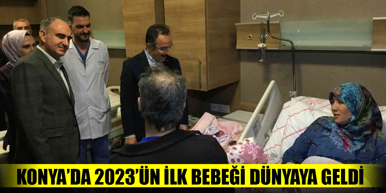 Konya’da 2023’ün ilk bebeği ailenin 6. çocuğu Sümeyye Nur oldu