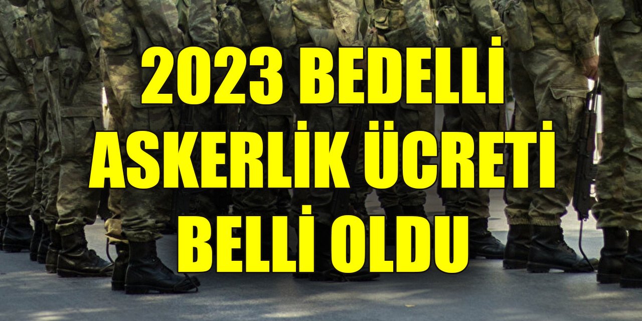 Erdoğan'ın açıklaması sonrası 2023 bedelli askerlik ücreti belli oldu