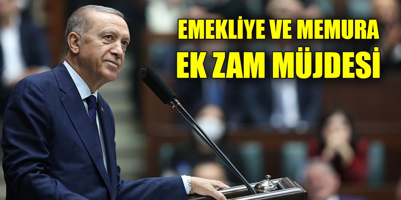 Cumhurbaşkanı Erdoğan'dan emekliye ve memura ek zam müjdesi