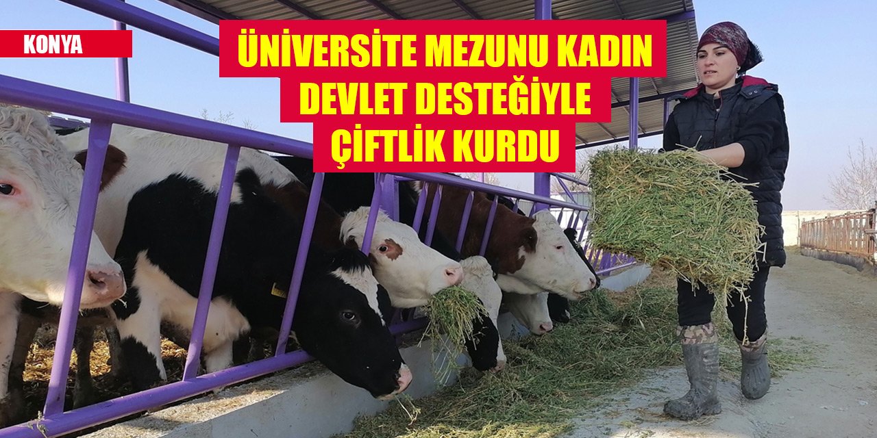 Konya'da üniversite mezunu kadın, 100 bin TL devlet desteğiyle çiftlik kurdu