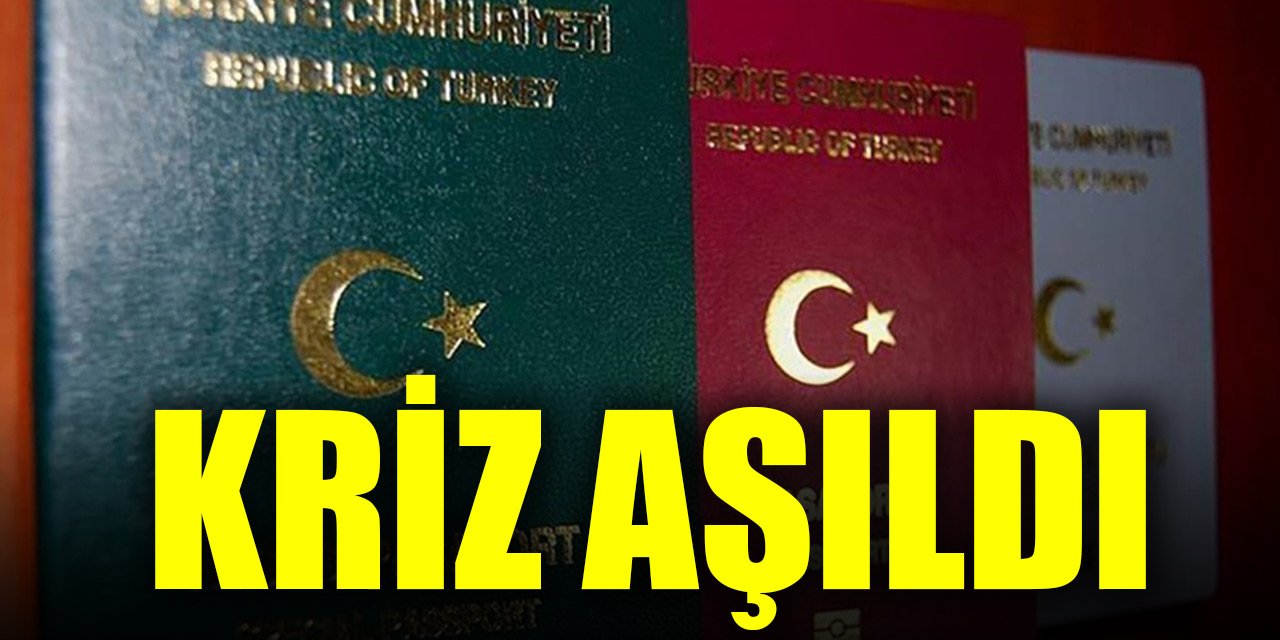 Pasaportta kriz aşıldı