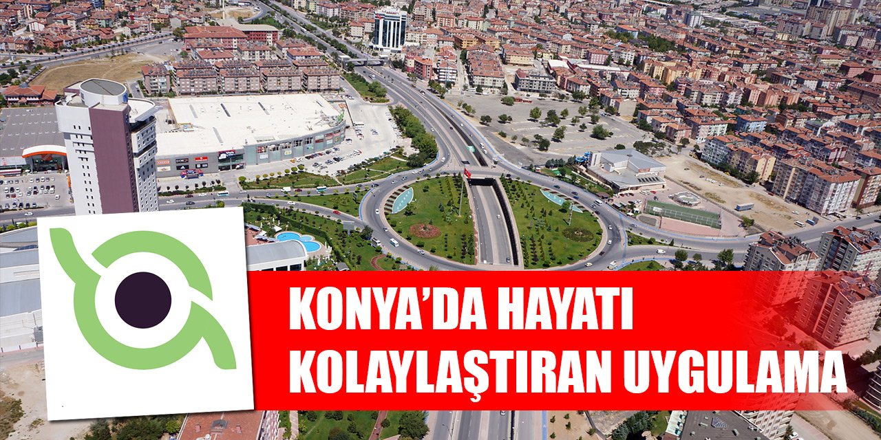 Konya'da hayatı kolaylaştıran uygulama... Türkiye'ye örnek oldu