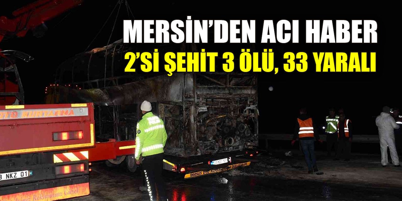 Mersin’de otobüs kazası: 2’si şehit 3 ölü, 33 yaralı