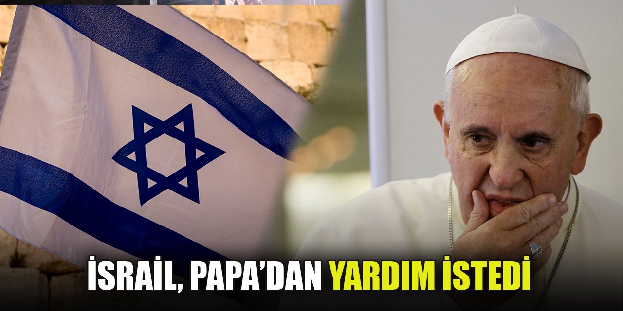 İsrail, Papa'dan yardım istedi