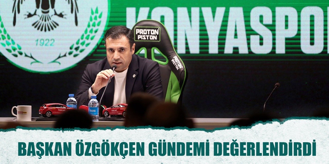 Konyaspor Başkanı Özgökçen'den açıklamalar