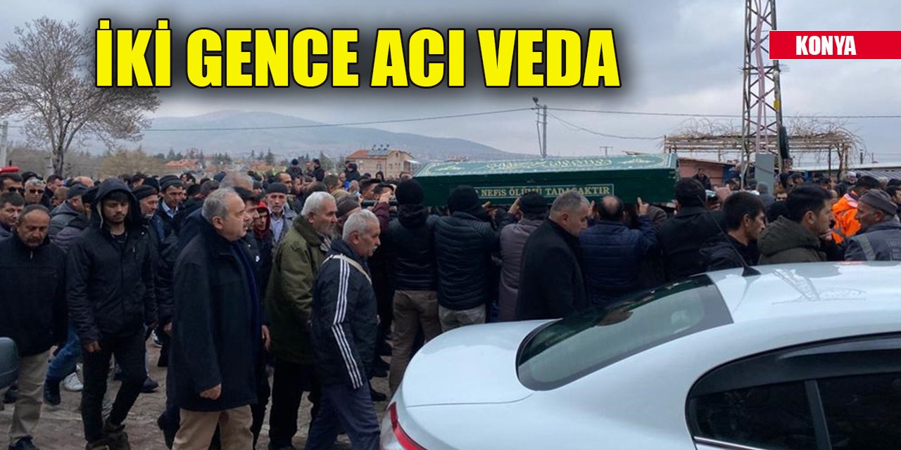 Trafik kazasında hayatını kaybeden 24 ve 18 yaşındaki 2 gencin cenazesi Konya'da toprağa verildi
