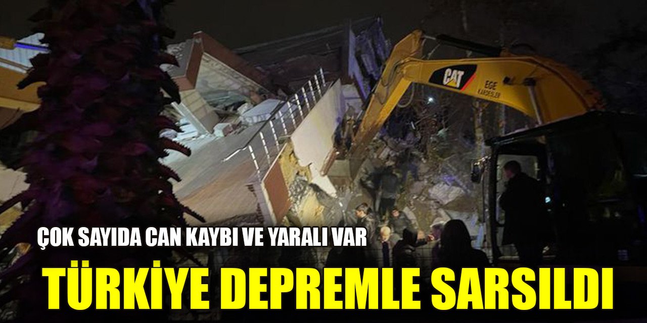 Türkiye depremle sarsıldı! Çok sayıda ölü ve yaralı var