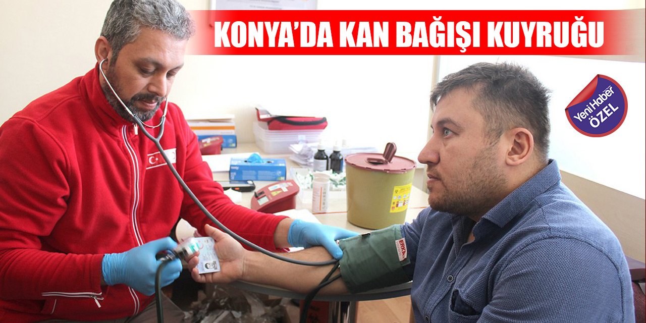 Konyalı vatandaşlar kan bağışı kuyruğunda