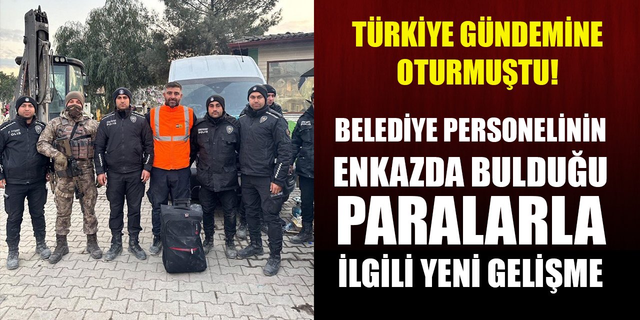 Türkiye gündemine oturmuştu! Hatay'da belediye personelinin enkazda bulduğu çantadaki paralarla ilgili yeni gelişme