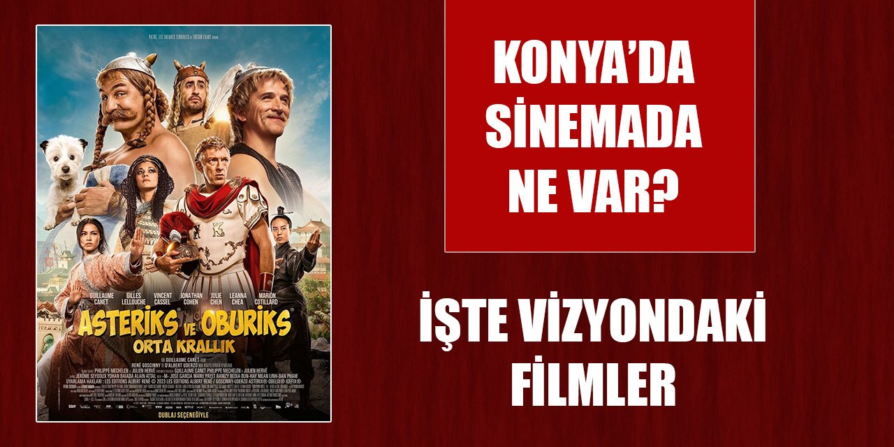 Konya'da sinemada ne var? İşte vizyondaki filmler