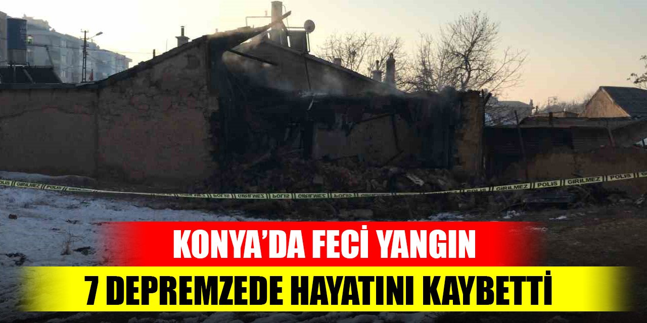 Konya'da feci yangın! Gaziantep'ten gelen 7 depremzede öldü