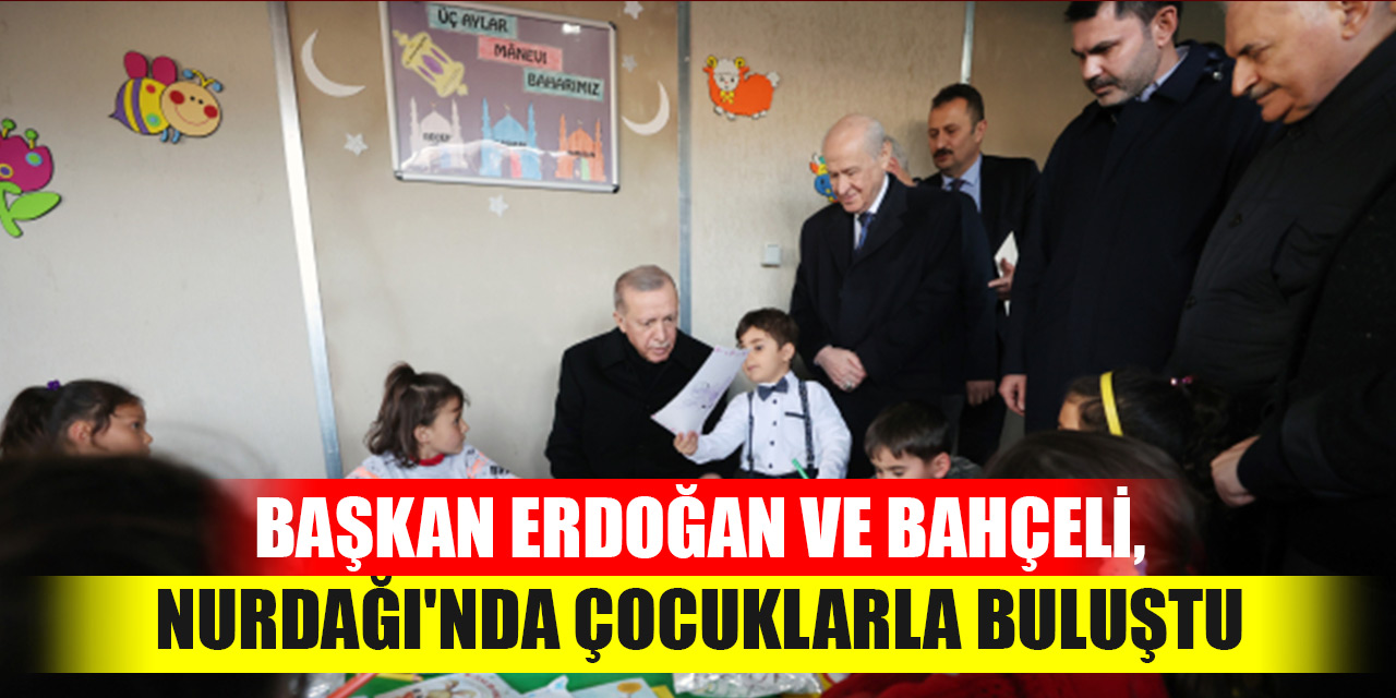 Cumhurbaşkanı Erdoğan ve Bahçeli, Nurdağı'nda çocuklarla buluştu