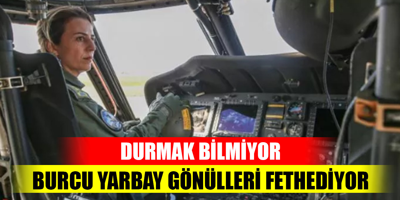 Durmak bilmiyor! Burcu yarbay gönülleri fethediyor