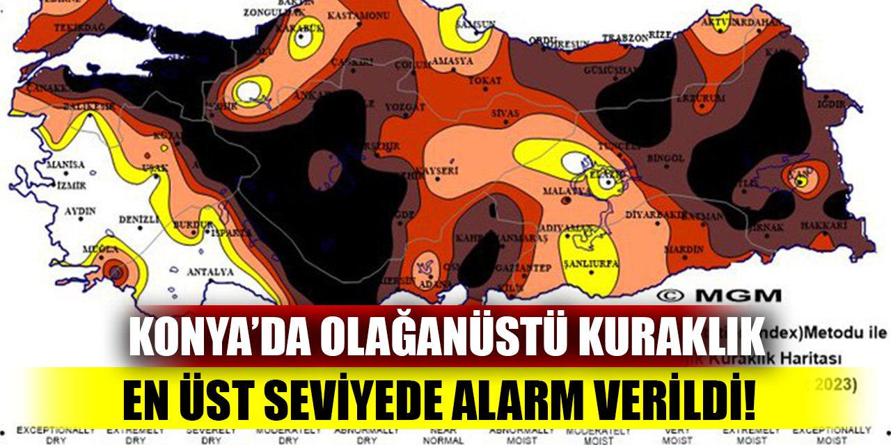 Konya’da olağanüstü kuraklık! En üst seviyede alarm verildi!