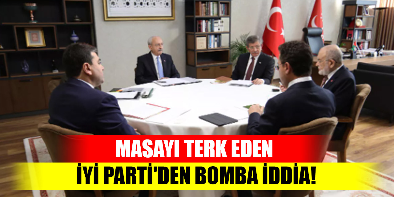 Masayı terk eden İYİ Parti'den bomba iddia!