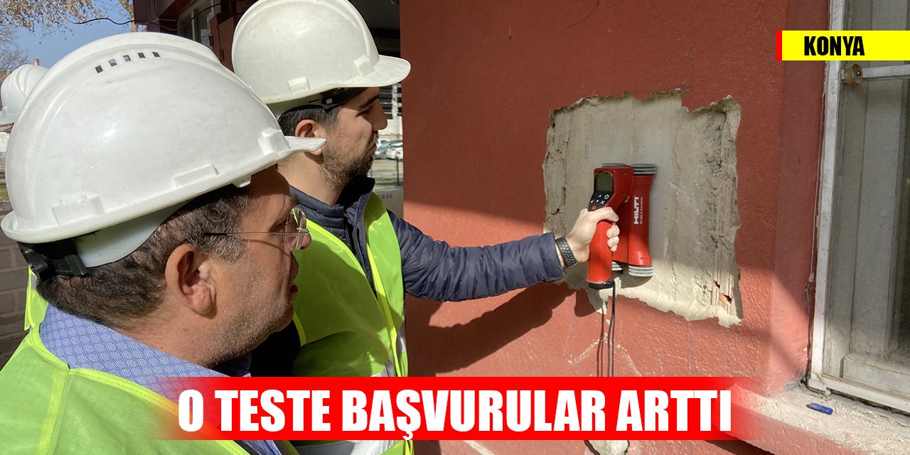 Konya'da “Oturduğum bina depreme ne kadar dayanıklı?” testine başvurular arttı