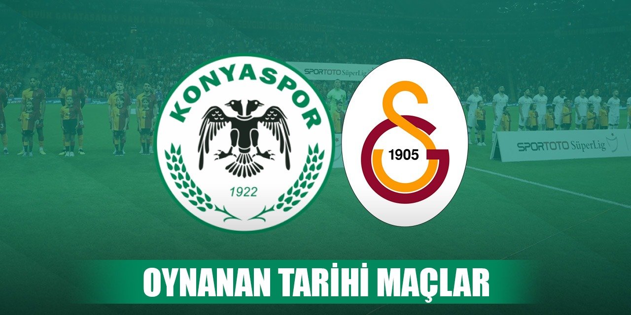 Konyaspor ve Galatasaray arasındaki ilginç maçlar