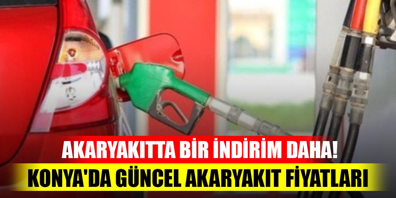 Akaryakıtta bir indirim daha! Konya'da güncel akaryakıt fiyatları
