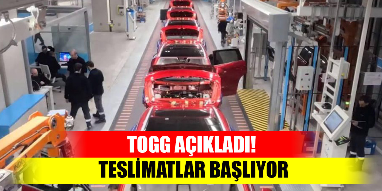 TOGG açıkladı! Teslimatlar başlıyor