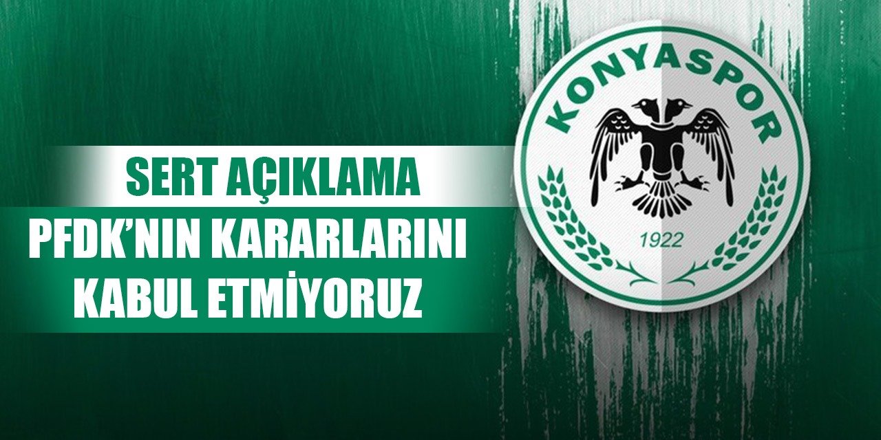 Konyaspor'dan PFDK'ya tepki!
