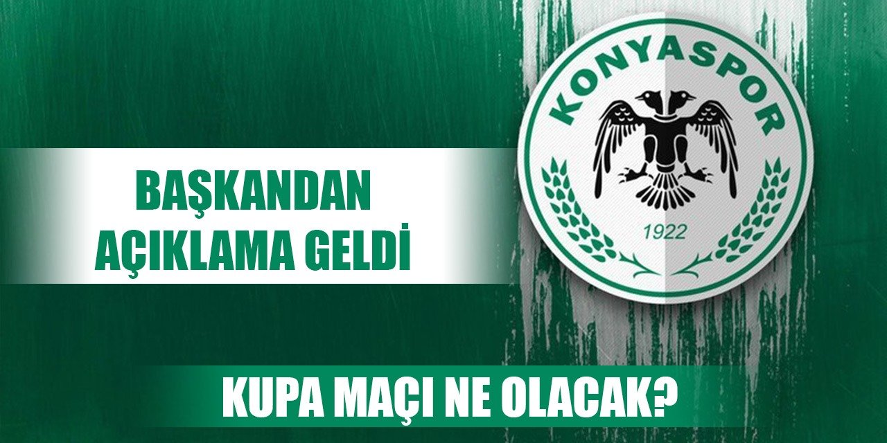 Konyaspor Başkanı Özgökçen'den kupa mesajı