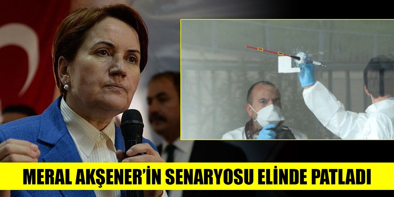 Meral Akşener’in senaryosu elinde patladı