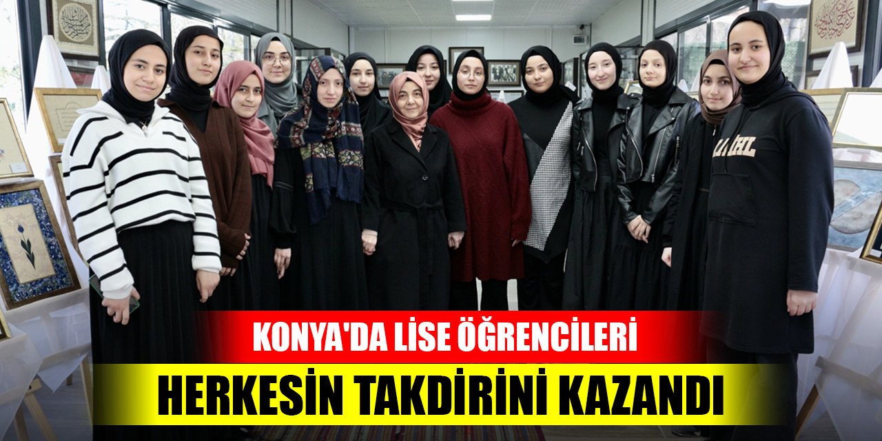 Konya'da lise öğrencileri herkesin takdirin kazandı