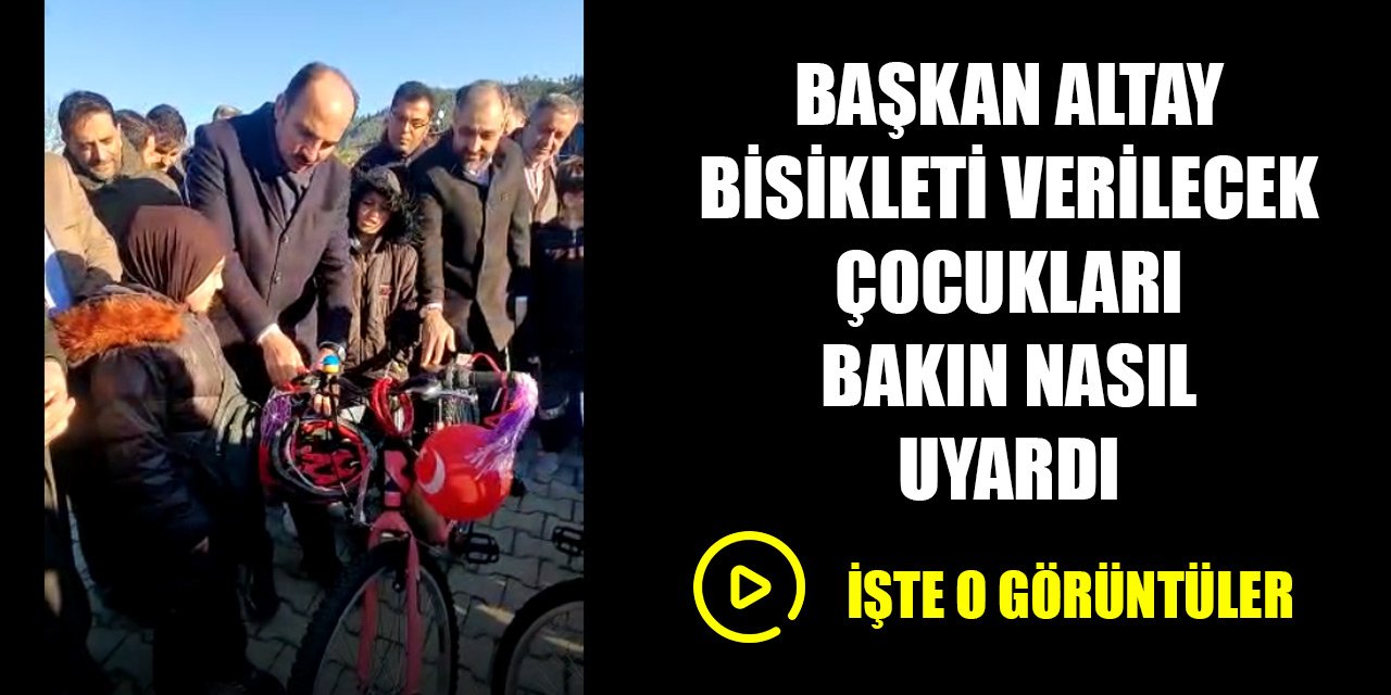 Başkan Altay bisikleti verilecek çocukları bakın nasıl uyardı