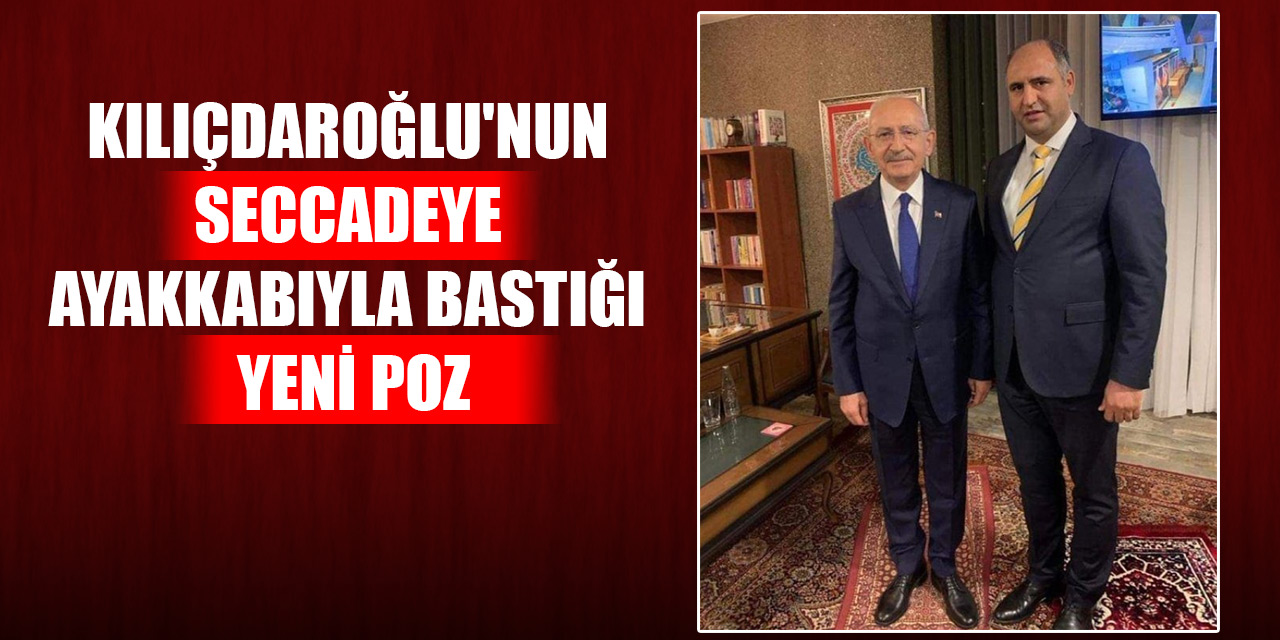 Kılıçdaroğlu'nun seccadeye ayakkabıyla bastığı yeni poz
