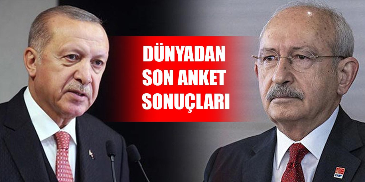 Dünyanın gözü Türkiye'deki seçimde... Son anket sonuçlarını yayınladılar!