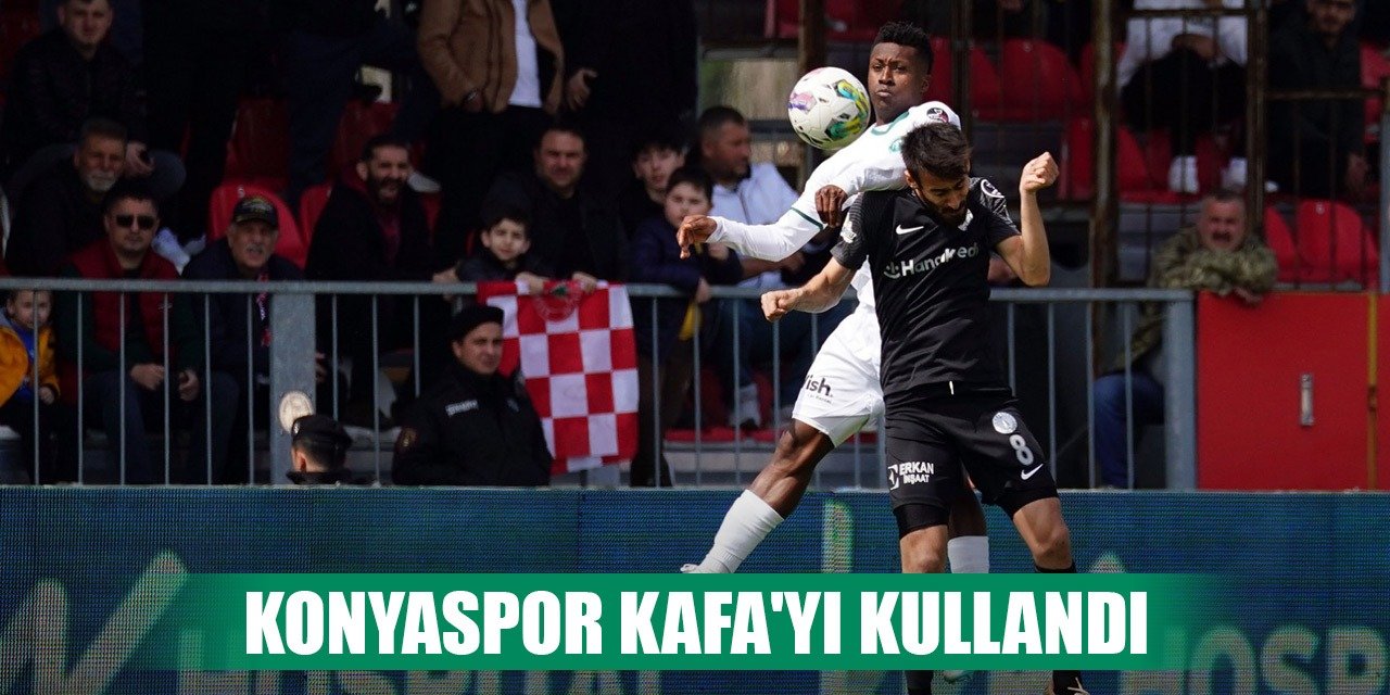 Konyaspor gollerinde kafayı kullandı