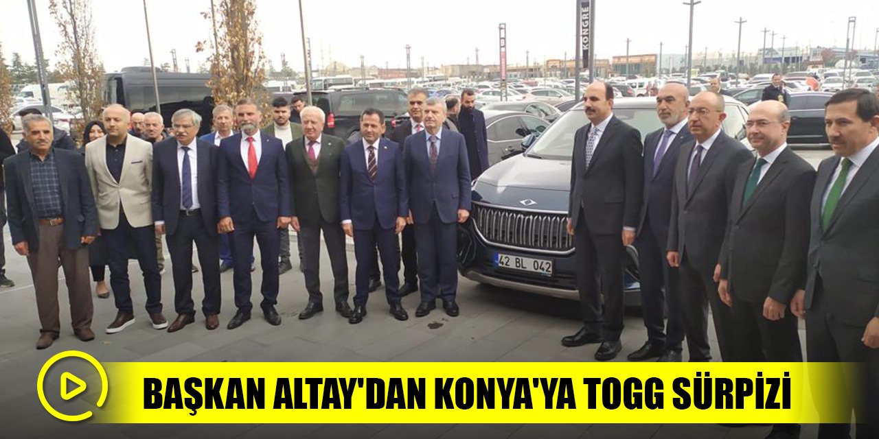 Başkan Altay'dan Konya'ya Togg sürpizi