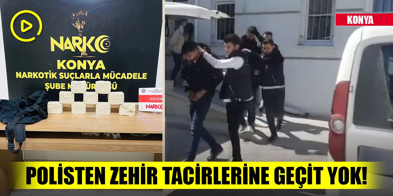 Konya'da zehir tacirlerine darbe üstüne darbe! 6 tutuklama