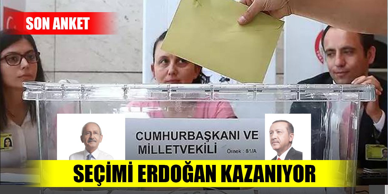 Son seçim anketi! Cumhurbaşkanlığı seçimini Erdoğan kazanıyor