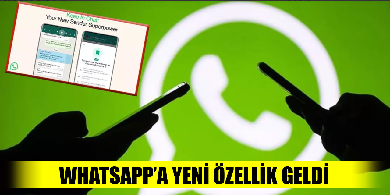 WhatsApp’a yeni özellik geldi, artık mesajları saklayabileceksiniz!