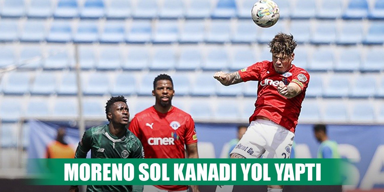 Moreno Konyaspor'u ileri taşıdı