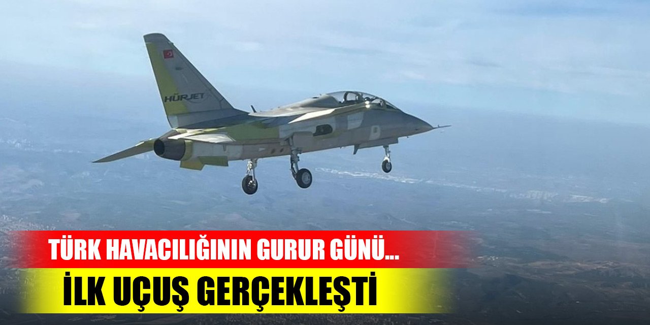Türk havacılığının gurur günü... HÜRJET, ilk uçuşunu gerçekleştirdi!