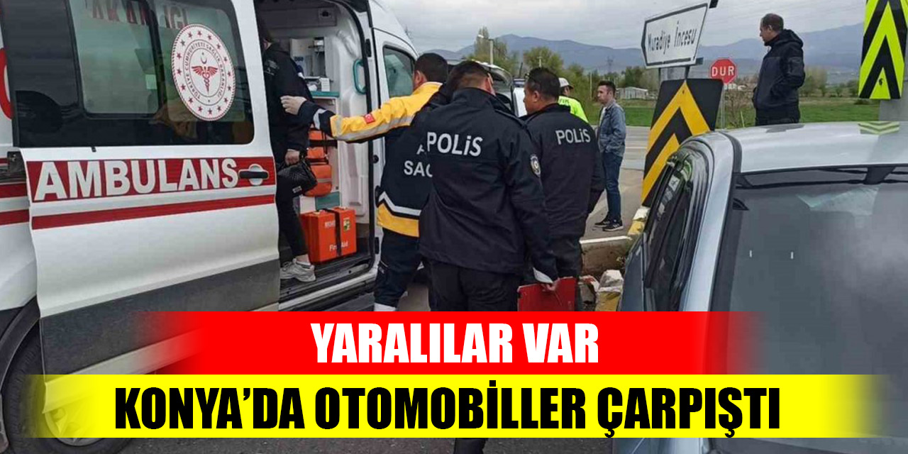 Konya’da otomobiller çarpıştı: Yaralılar var