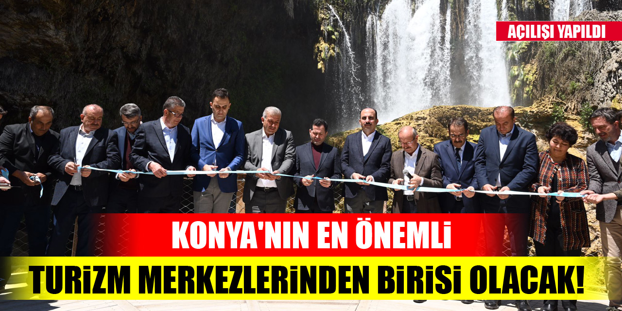 Konya'nın en önemli turizm merkezlerinden birisi olacak!