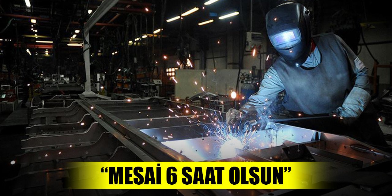 Bakan Bilgin: Çalışma saatleri yeniden düzenlenmeli! Mesai 6 saat olsun