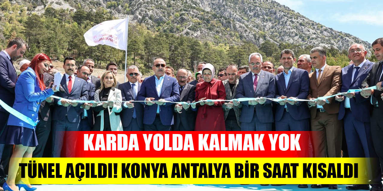 Karda yolda kalmak yok Tünel açıldı, Konya Antalya bir saat kısaldı