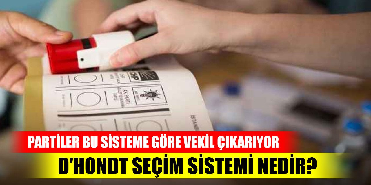 Bu seçimlerde partiler D'hondt sistemine göre milletvekili çıkaracaklar! Peki, D'hondt seçim sistemi nedir?