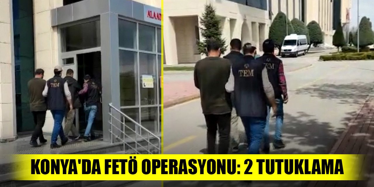Konya'da FETÖ operasyonu: 2 tutuklama