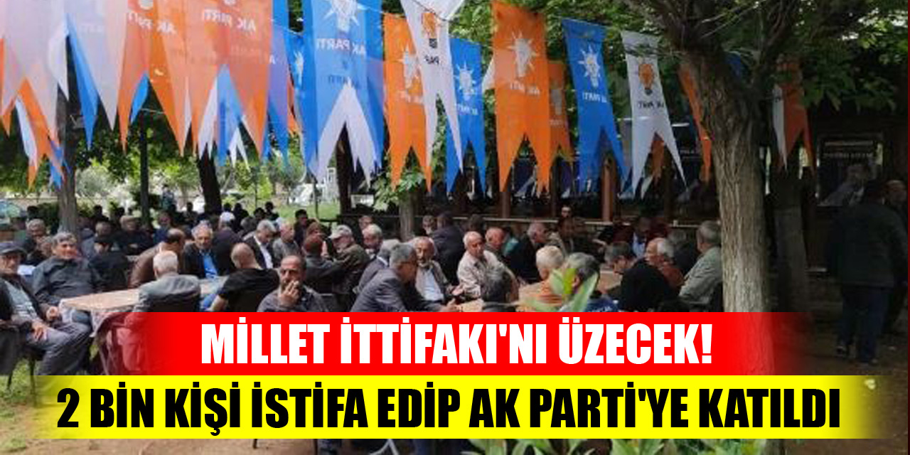 Millet İttifakı'nı üzecek! 2 bin kişi istifa edip AK Parti'ye katıldı