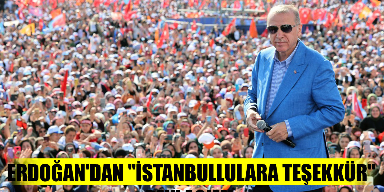 Cumhurbaşkanı Erdoğan'dan "İstanbullulara teşekkür" paylaşımı