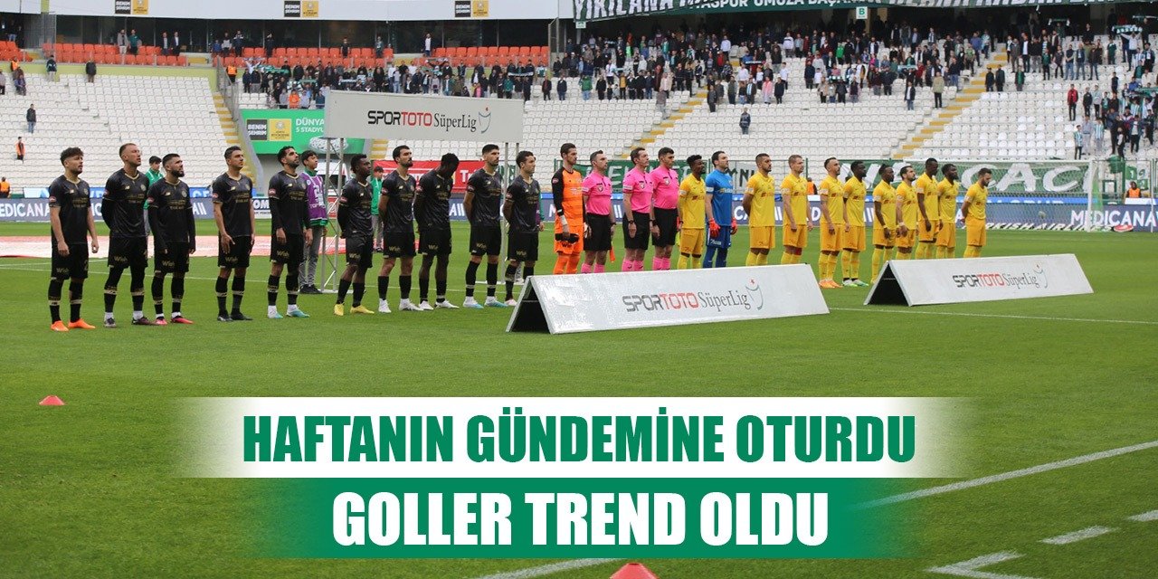 Konyaspor-Kayserispor maçındaki goller trend oldu