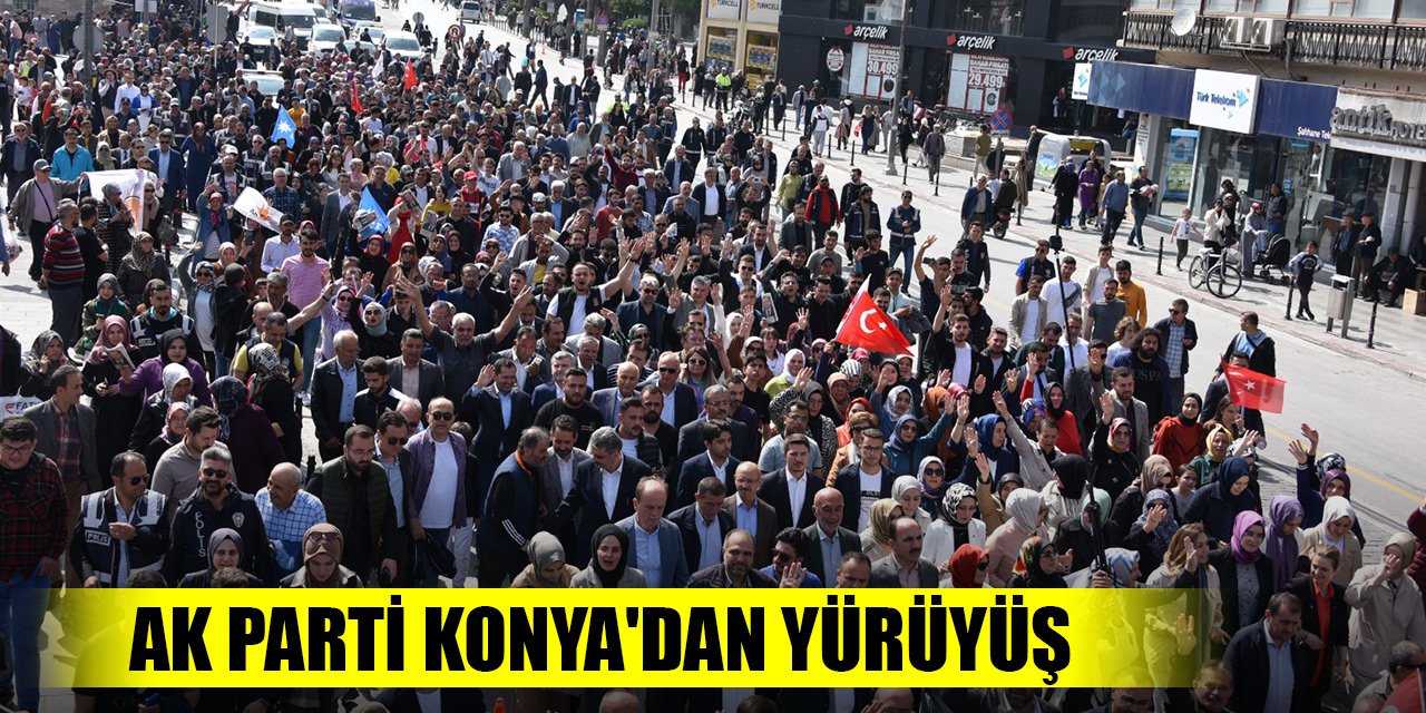 AK Parti Konya'dan yürüyüş