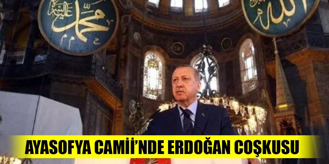 Ayasofya Camii'nde Erdoğan coşkusu