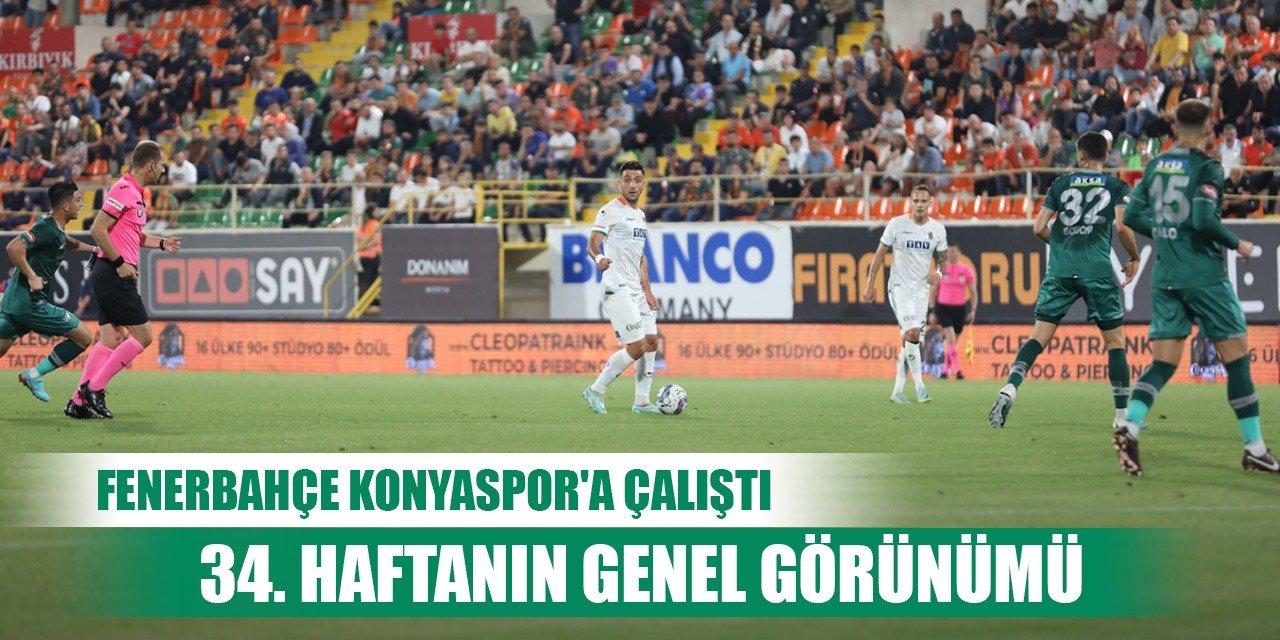 34. haftanın kazananı Konyaspor!