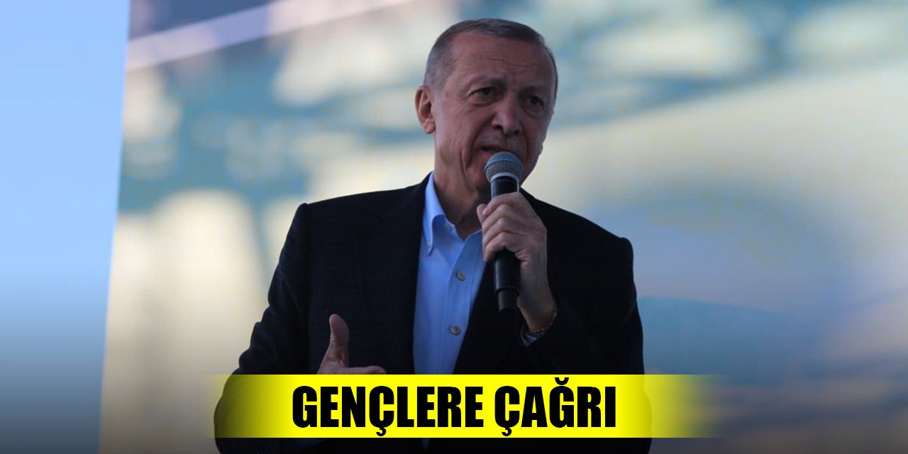 Cumhurbaşkanı Recep Tayyip Erdoğan'dan gençlere çağrı